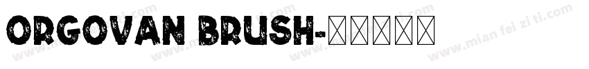 Orgovan Brush字体转换